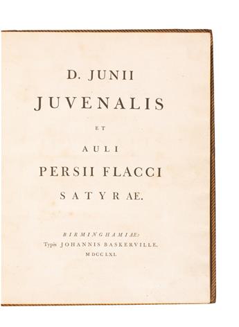 BASKERVILLE PRESS  JUVENALIS, DECIMUS JUNIUS; and PERSIUS FLACCUS, AULUS. Satyrae. 1761